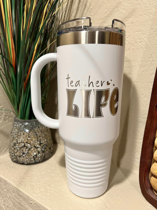 Teacher Life 40oz Laser Engraved Tumbler
