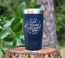Load image into Gallery viewer, I do not rise &amp; shine... Laser Engraved Tumbler
