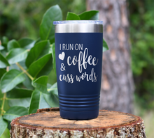 Load image into Gallery viewer, I run on Coffee &amp; Cuss Words... Laser Engraved Tumbler
