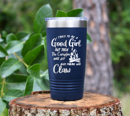 I tried to be a Good Girl ... Claw Laser Engraved Tumbler