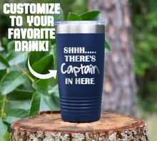 Load image into Gallery viewer, SHHH... There&#39;s Captain in here Laser Engraved Tumbler

