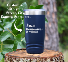 Load image into Gallery viewer, The Real Housewives ... Laser Engraved Tumbler
